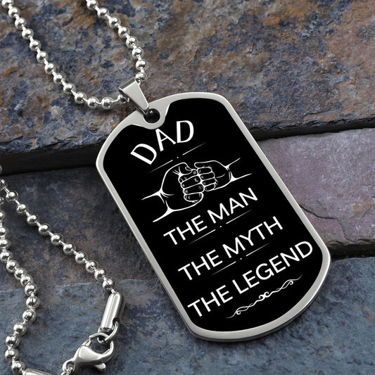DAD, THE MAN, THE MYTH, THE LEGEND | DOG TAG